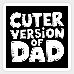 Cuter Version of Dad Magnet